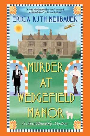 Murder at Wedgefield Manor de Erica Ruth Neubauer