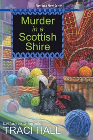 Murder in a Scottish Shire de Traci Hall