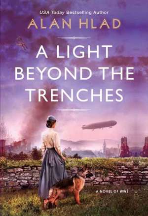 A Light Beyond the Trenches de Alan Hlad