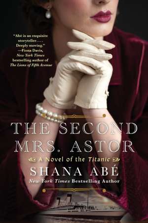 The Second Mrs. Astor de Shana Abe