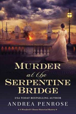 Murder at the Serpentine Bridge de Andrea Penrose