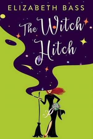 The Witch Hitch de Elizabeth Bass