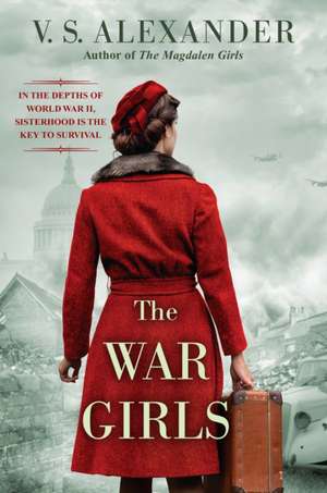 The War Girls de V S Alexander