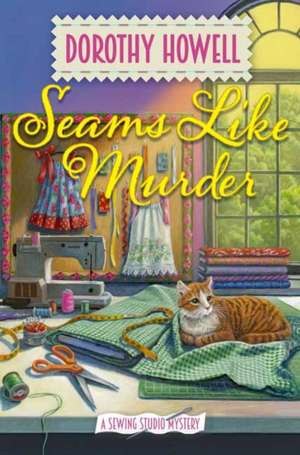 Seams Like Murder de Dorothy Howell