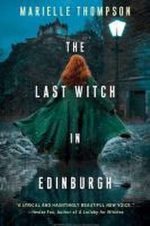 The Last Witch in Edinburgh de Marielle Thompson