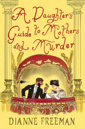 A Daughter's Guide to Mothers and Murder de Dianne Freeman