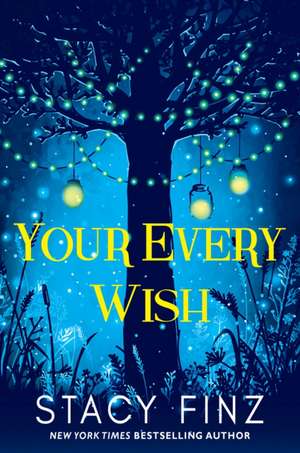 Your Every Wish de Stacy Finz
