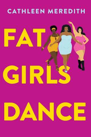 Fat Girls Dance de Cathleen Meredith