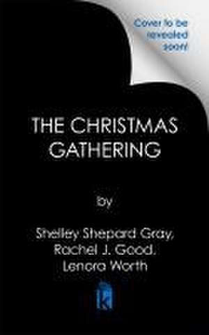 The Christmas Gathering de Shelley Shepard Gray