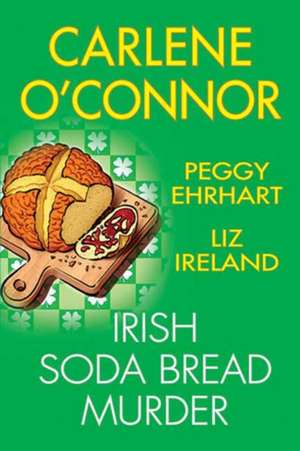 Irish Soda Bread Murder de Carlene O'Connor
