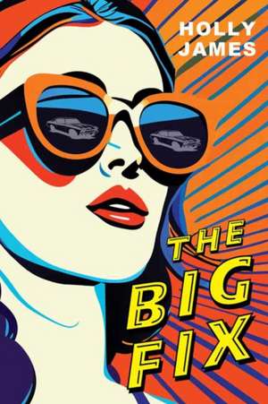 The Big Fix de Holly James