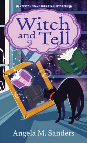 Witch and Tell de Angela M Sanders