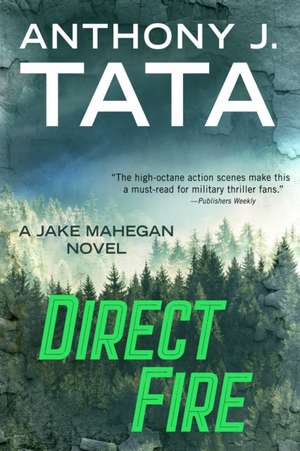 Direct Fire de Anthony J Tata
