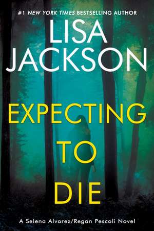 Expecting to Die de Lisa Jackson