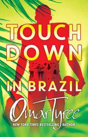 Touchdown in Brazil de Omar Tyree