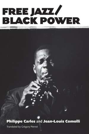 Free Jazz/Black Power de Philippe Carles