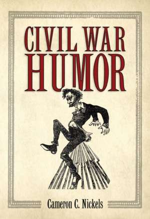 Civil War Humor de Cameron C. Nickels