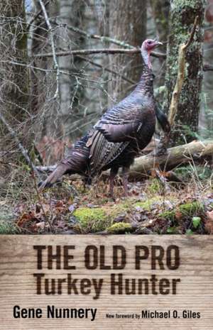 Old Pro Turkey Hunter de Gene Nunnery