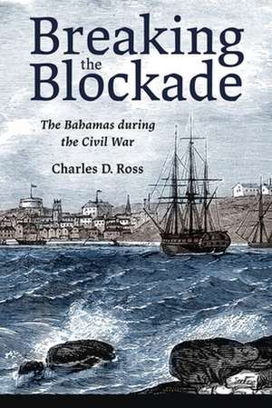 Breaking the Blockade de Charles D Ross