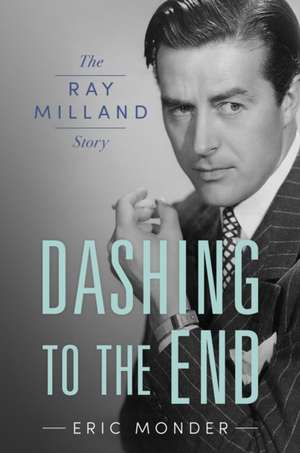 Dashing to the End de Eric Monder