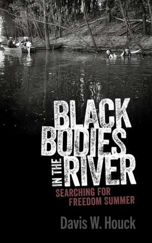 Black Bodies in the River de Davis W. Houck