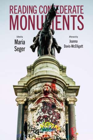Reading Confederate Monuments de Maria Seger