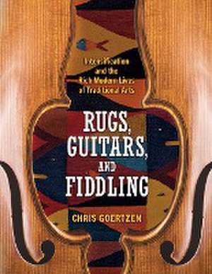 Rugs, Guitars, and Fiddling de Chris Goertzen