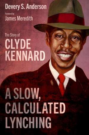 A Slow, Calculated Lynching de Devery S Anderson