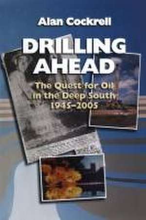 Drilling Ahead de Alan Cockrell