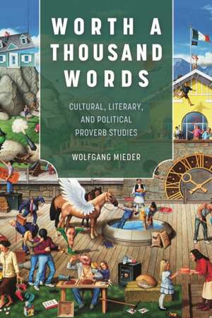 Worth a Thousand Words de Wolfgang Mieder