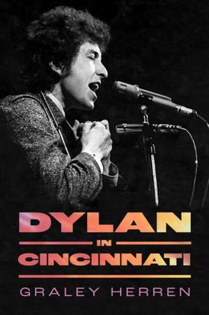 Dylan in Cincinnati de Graley Herren