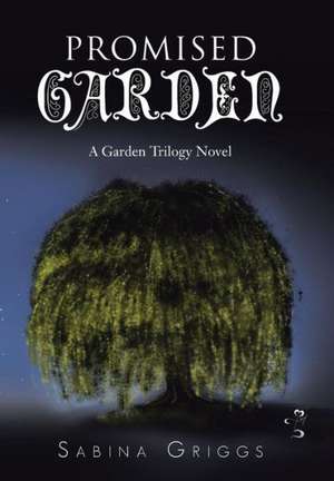Promised Garden de Sabina Griggs