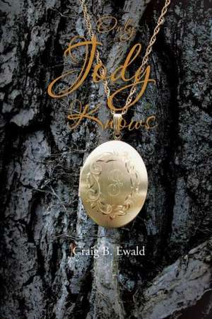 Only Jody Knows de Craig B. Ewald