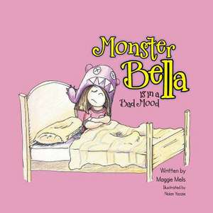 Monster Bella Is in a Bad Mood de Maggie Meils