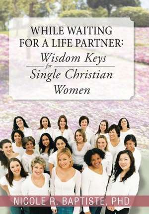 While Waiting for a Life Partner de Nicole R Baptiste