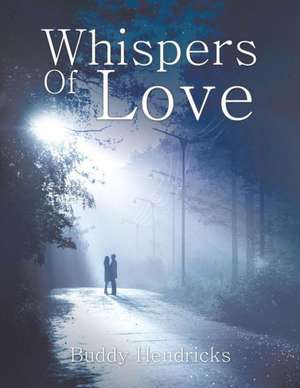 Whispers of Love de Buddy Hendricks