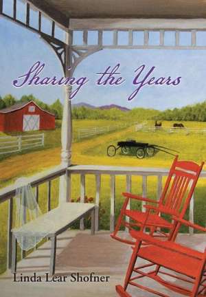 Sharing the Years de Linda Lear Shofner