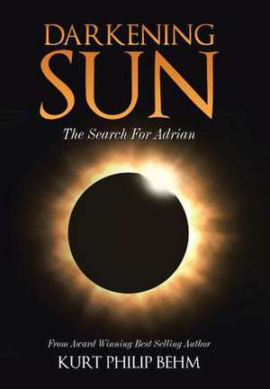 Darkening Sun de Kurt Philip Behm