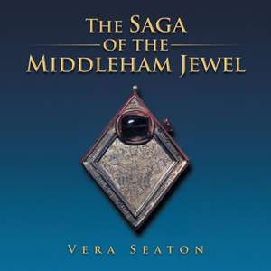 The Saga of the Middleham Jewel de Vera Seaton