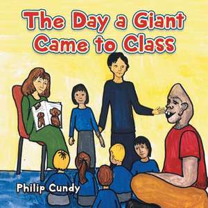 The Day a Giant Came to Class de Philip Cundy