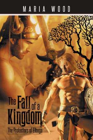 The Fall of a Kingdom de Maria Wood