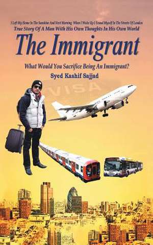 The Immigrant de Syed Kashif Sajjad