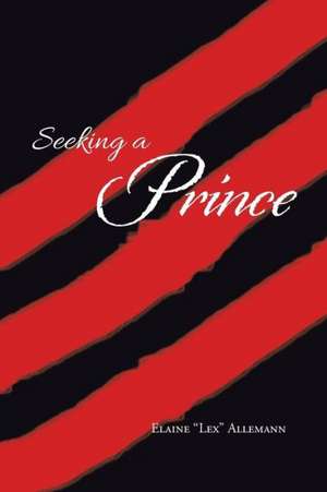 Seeking a Prince de Elaine "Lex" Allemann