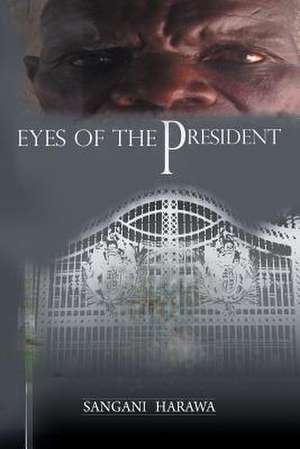 Eyes of the President de Sangani Harawa