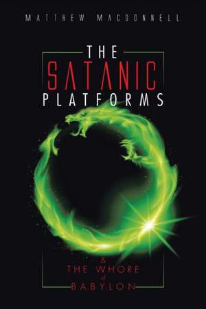 The Satanic Platforms de Matthew Macdonnell