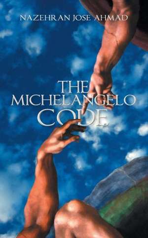 The Michelangelo Code de Nazehran Jose Ahmad