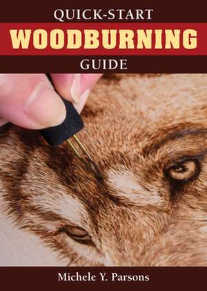 Quick-Start Woodburning Guide de Michele Y Parsons