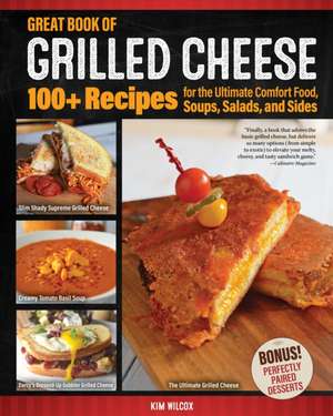 Great Book of Grilled Cheese de Kim Wilcox