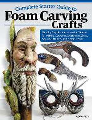 Complete Starter Guide to Foam Carving Crafts de Lora S. Irish