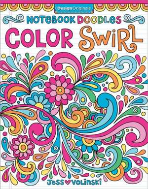 Notebook Doodles Color Swirl: Coloring & Activity Book de Jess Volinski